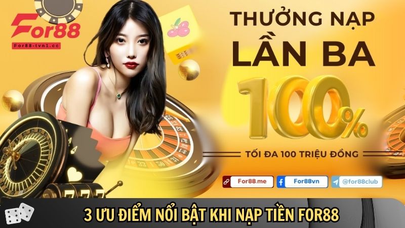 Nhiều quyền lợi hấp dẫn khi nạp tiền For88